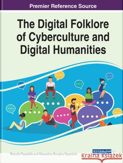 The Digital Folklore of Cyberculture and Digital Humanities  9781668444610 IGI Global - książka