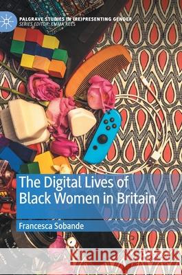The Digital Lives of Black Women in Britain Francesca Sobande 9783030466787 Palgrave MacMillan - książka