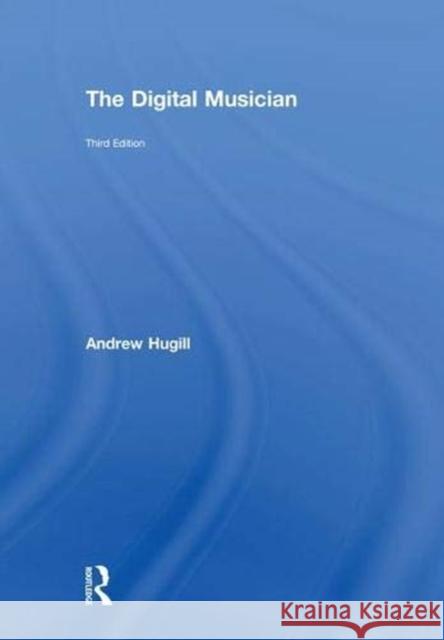 The Digital Musician Andrew Hugill 9781138569614 Routledge - książka