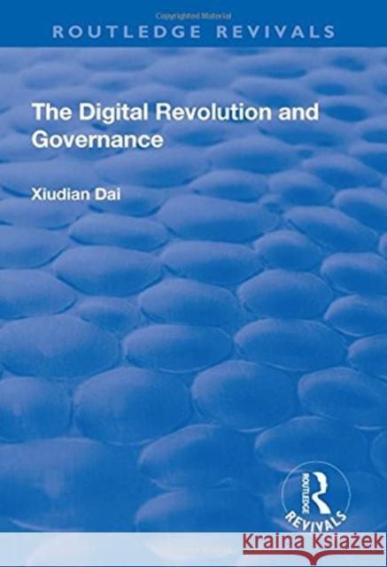 The Digital Revolution and Governance Xiudian Dai 9781138742123 Routledge - książka