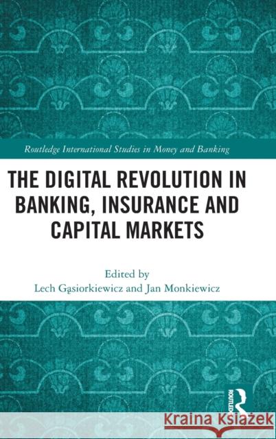 The Digital Revolution in Banking, Insurance and Capital Markets  9781032315072 Taylor & Francis Ltd - książka