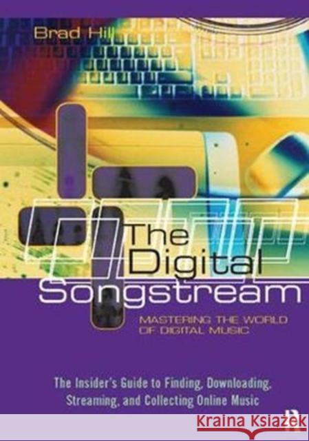 The Digital Songstream: Mastering the World of Digital Music Brad Hill 9781138417908 Routledge - książka