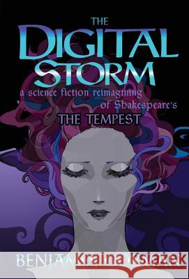 The Digital Storm: A Science Fiction Reimagining Of William Shakespeare's The Tempest Gorman, Benjamin 9781948120968 Not a Pipe Publishing - książka