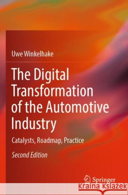The Digital Transformation of the Automotive Industry: Catalysts, Roadmap, Practice Winkelhake, Uwe 9783030838287 Springer International Publishing - książka
