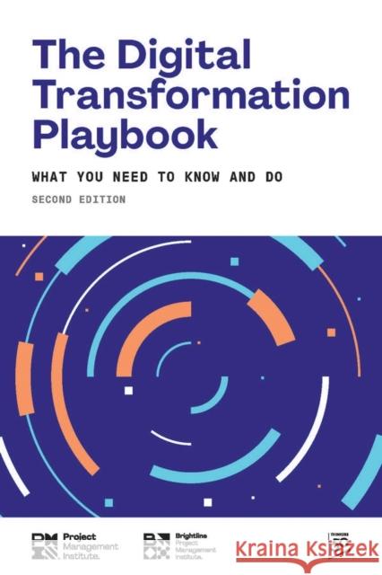 The Digital Transformation Playbook - Second Edition: What You Need to Know and Do Pmi 9781628258134 Project Management Institute - książka