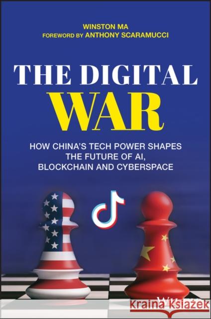The Digital War: How China's Tech Power Shapes the Future of AI, Blockchain and Cyberspace  9781119748915 John Wiley & Sons Inc - książka