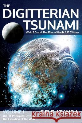 The Digitterian Tsunami: Web 3.0 and the Rise of the NEO Citizen Atanda, Dele 9781481961356 Createspace - książka