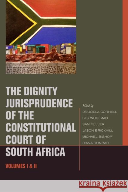 The Dignity Jurisprudence of the Constitutional Court of South Africa: Cases and Materials, Volumes I & II Cornell, Drucilla 9780823250080 Fordham University Press - książka