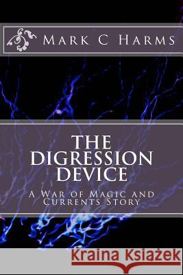 The Digression Device Mark C. Harms 9781511543170 Createspace - książka