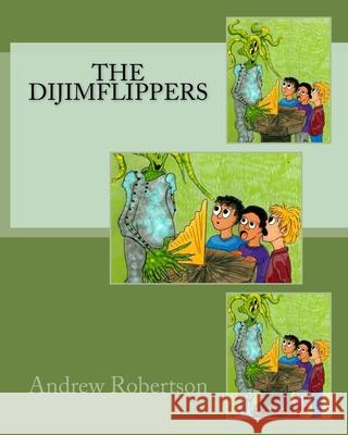 The Dijimflippers Andrew Robertson 9781977816801 Createspace Independent Publishing Platform - książka