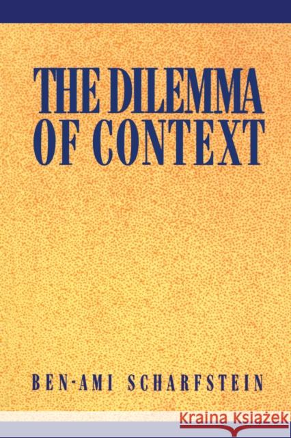 The Dilemma of Context Ben-Ami Scharfstein 9780814779163 New York University Press - książka