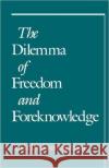 The Dilemma of Freedom and Foreknowledge Linda Trinkaus Zagzebski 9780195107630 Oxford University Press