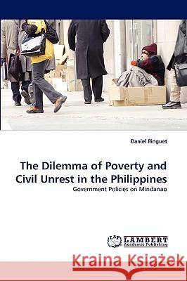 The Dilemma of Poverty and Civil Unrest in the Philippines Daniel Ringuet 9783838334196 LAP Lambert Academic Publishing - książka