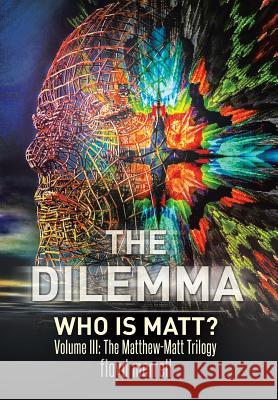 The Dilemma: Who Is Matt? Floyd Merrell 9781499036367 Xlibris Corporation - książka