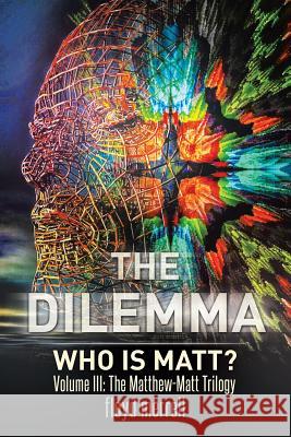 The Dilemma: Who Is Matt? Floyd Merrell 9781499036374 Xlibris Corporation - książka