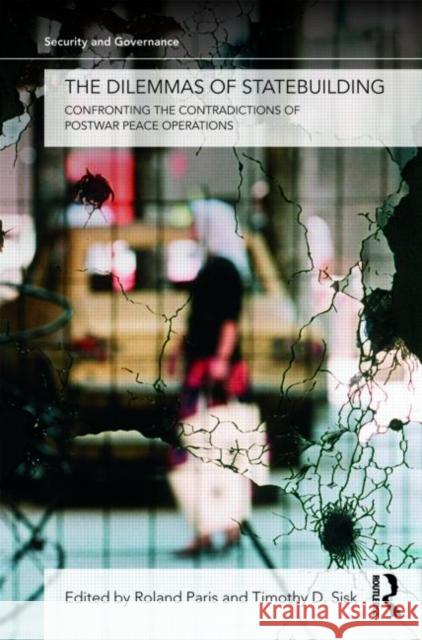 The Dilemmas of Statebuilding: Confronting the contradictions of postwar peace operations Paris, Roland 9780415776295  - książka