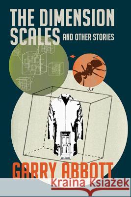 The Dimension Scales and Other Stories Garry Abbott Nicola Winstanley 9781511615167 Createspace - książka