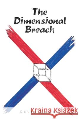 The Dimensional Breach Kevin Moore 9781664166523 Xlibris Us - książka