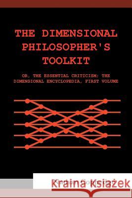 The Dimensional Philosopher's Toolkit: Or, the Essential Criticism; The Dimensional Encyclopedia, First Volume Coppedge, Nathan 9781481704571 Authorhouse - książka