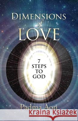 The Dimensions of Love: 7 Steps to God Prakasha, Padma Aon 9781780995137  - książka