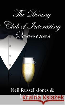 The Dining Club of Interesting Occurrences Neil Russell-Jones Lionel Strub 9781914560248 Fisher King Publishing - książka