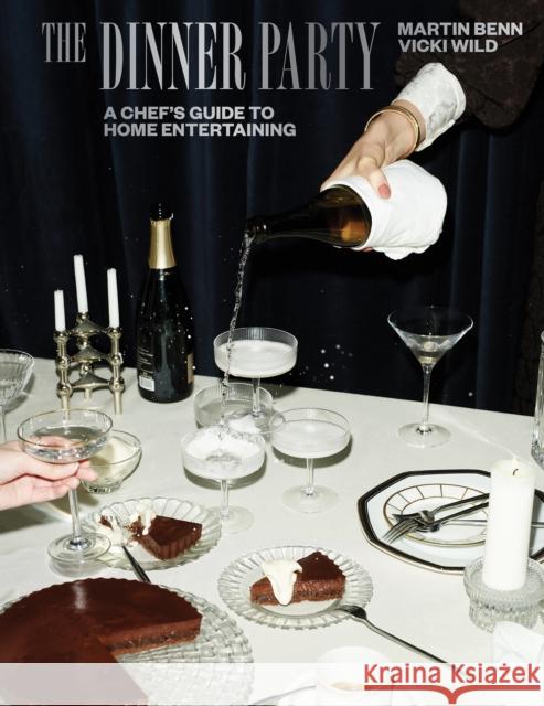 The Dinner Party: A Chef's Guide to Home Entertaining Martin Benn Vicki Wild 9781743798966 Hardie Grant Books - książka