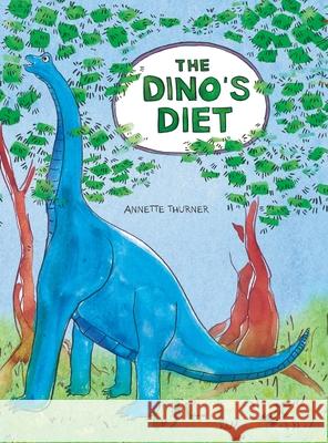 The Dino's Diet Annette Thurner Annette Thurner 9781736025512 Annette Thurner - książka