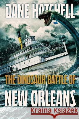 The Dinosaur Battle Of New Orleans Hatchell, Dane 9781925711738 Severed Press - książka