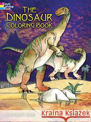 The Dinosaur Coloring Book Rao, Anthony 9780486240220 Dover Publications - książka