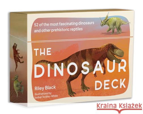 The Dinosaur Deck: 52 of the Most Fascinating Dinosaurs and Other Prehistoric Reptiles Riley Black Isobel Joy T 9781923049963 Smith Street Gift - książka