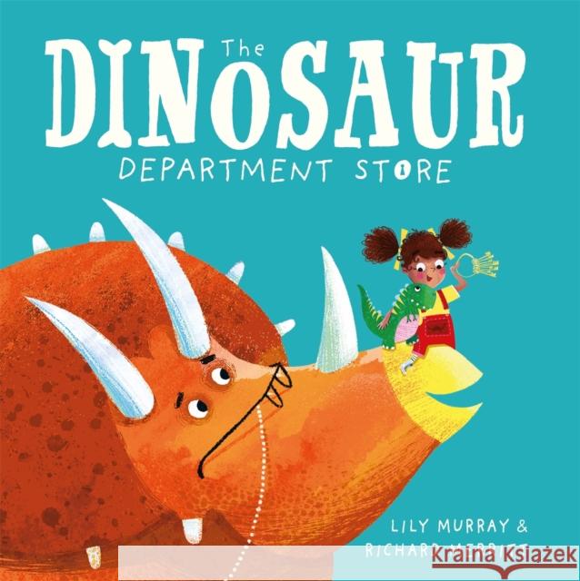 The Dinosaur Department Store Merritt, Richard; Murray, Lily 9781780555966 Michael O'Mara Books Ltd - książka