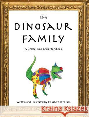 The Dinosaur Family Elisabeth Anne Wellfare 9780692923511 Elisabeth Wellfare - książka