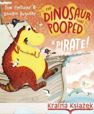 The Dinosaur that Pooped a Pirate! Dougie Poynter 9781782955443 Penguin Random House Children's UK - książka