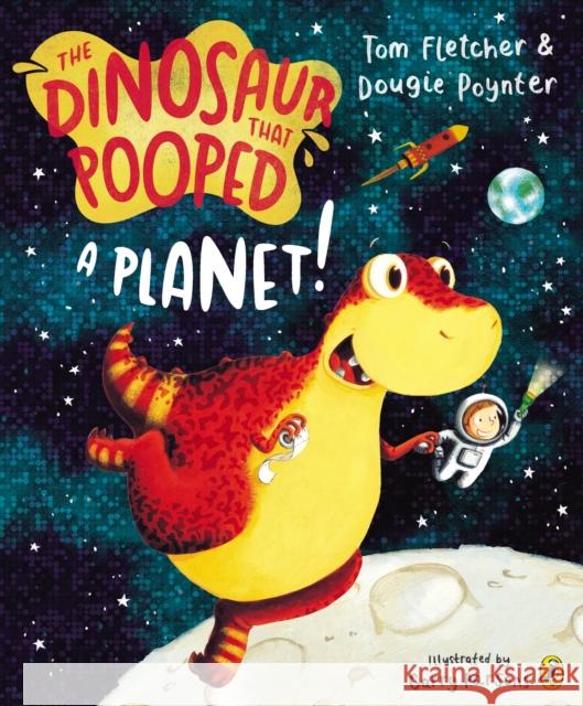 The Dinosaur that Pooped a Planet! Fletcher Tom Poynter Dougie 9781849418089 Penguin Random House Children's UK - książka