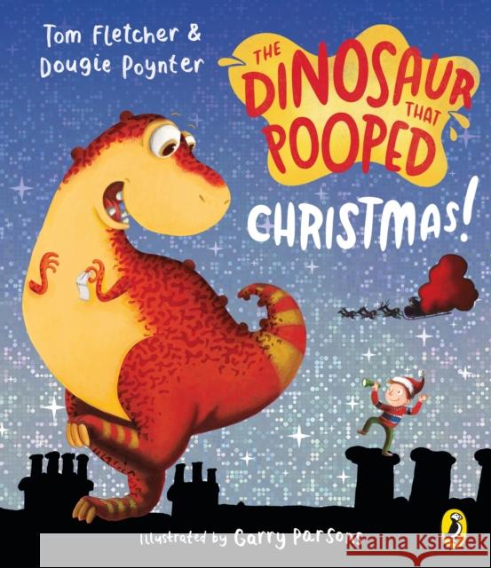 The Dinosaur that Pooped Christmas! Dougie Poynter 9781782957003 The Dinosaur That Pooped - książka