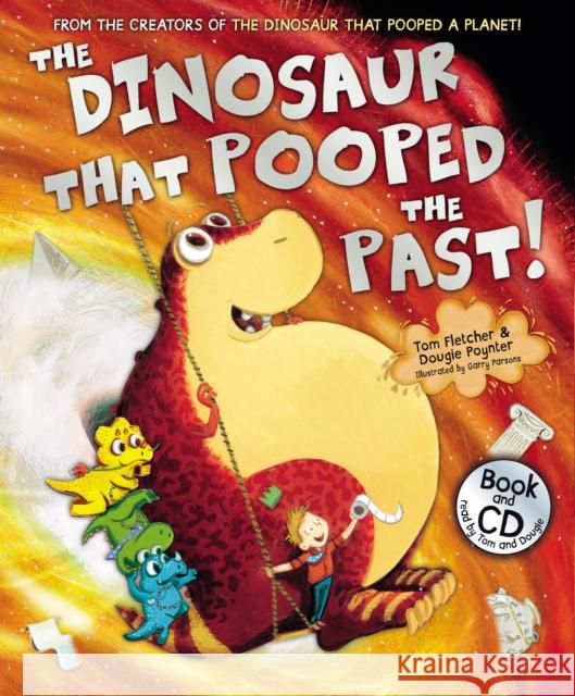 The Dinosaur that Pooped the Past!: Book and CD Dougie Poynter 9781782954842 Penguin Random House Children's UK - książka