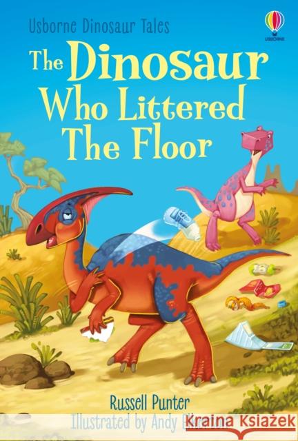The Dinosaur Who Littered The Floor Russell Punter 9781803702704 Usborne Publishing Ltd - książka