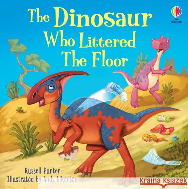 The Dinosaur Who Littered The Floor Russell Punter 9781805312017 Usborne Publishing Ltd - książka