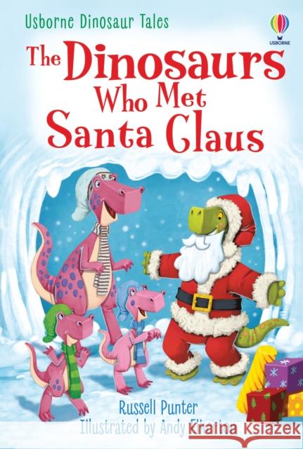 The Dinosaurs Who Met Santa Claus Russell Punter 9781803702711 Usborne Publishing Ltd - książka