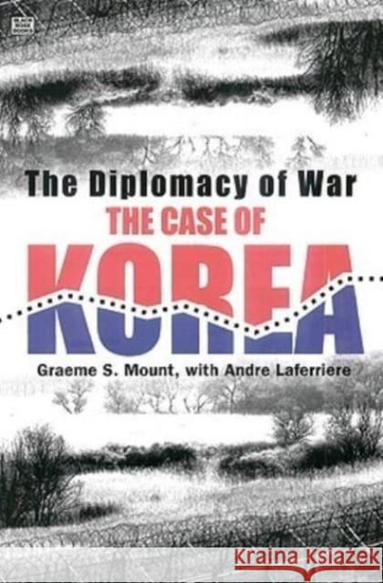 The Diplomacy of War: The Case of Korea Graeme Mount 9781551642390 Black Rose Books - książka