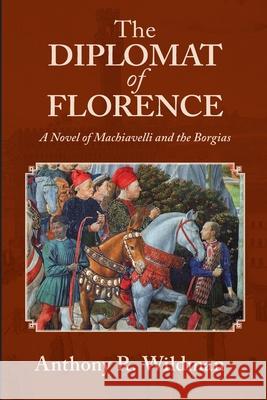 The Diplomat of Florence Anthony R. Wildman 9780648945413 Plutus Publishing Australia - książka