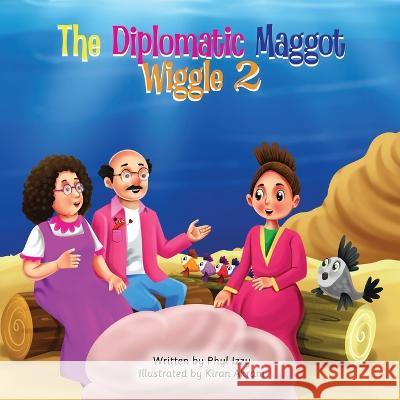 The Diplomatic Maggot Wiggle 2 Phyl Izzy   9781739394806 Phyl Izzy - książka