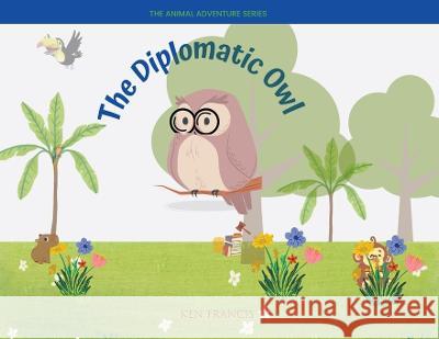 The Diplomatic Owl Ken Francis   9781088176887 IngramSpark - książka