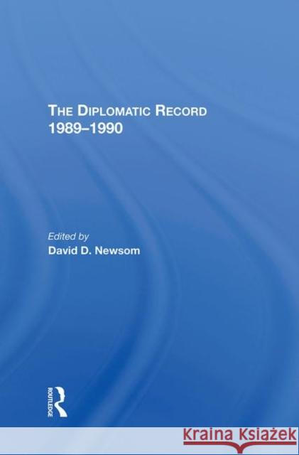 The Diplomatic Record 1989-1990 Newsom, David D. 9780367291303 Taylor and Francis - książka