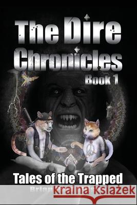 The Dire Chronicles: Book 1, Tales of the Trapped Brian Paul Allison 9781980411338 Independently Published - książka