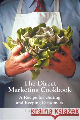 The Direct Marketing Cookbook: A Recipe for Getting and Keeping Customers Polito, Daniel J. 9780595317875 iUniverse - książka