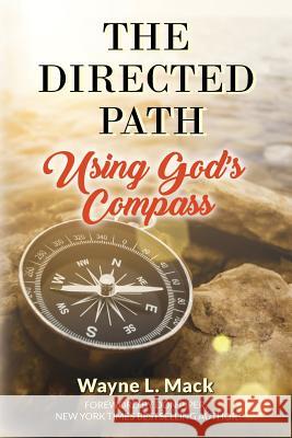 The Directed Path: Using God's Compass Wayne L. Mack 9781974673865 Createspace Independent Publishing Platform - książka