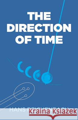 The Direction of Time Hans Reichenbach 9780486409269 Dover Publications Inc. - książka