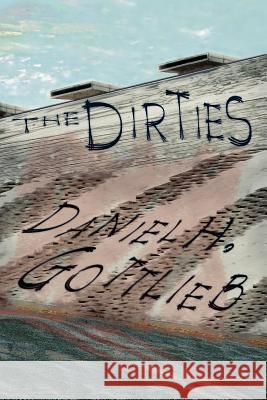 The Dirties Daniel H Gottlieb   9780975365557 Canopy Publishing - książka