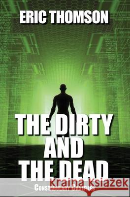 The Dirty and the Dead Eric Thomson 9781989314531 Sanddiver Books Inc. - książka